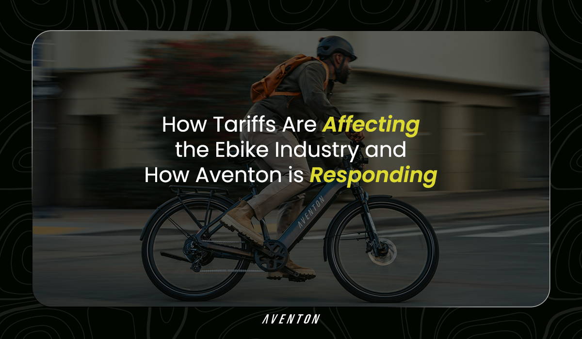 How Tariffs Are Affecting the Ebike Industry and How Aventon is Responding