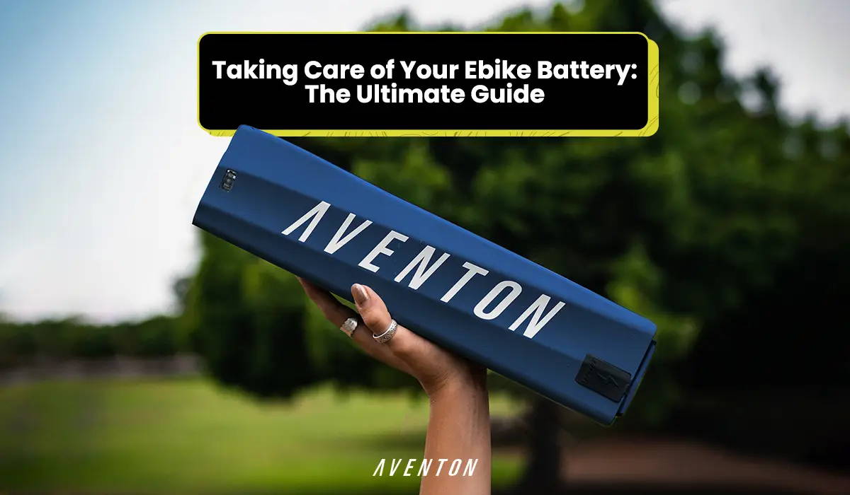 Taking Care of Your Ebike Battery: The Ultimate Guide