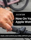 Meet the Aventon Apple Watch App